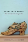Image for Treasures afoot: shoe stories from the Georgian era