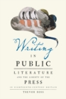 Image for Writing in public: literature and the liberty of the press in eighteenth-century Britain
