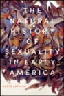 Image for The Natural History of Sexuality in Early America