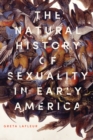 Image for The Natural History of Sexuality in Early America