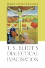 Image for T.S. Eliot&#39;s Dialectical Imagination