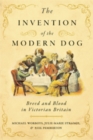 Image for The Invention of the Modern Dog