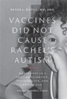 Image for Vaccines did not cause Rachel&#39;s autism  : my journey as a vaccine scientist, pediatrician, and autism dad