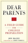 Image for Dear Parents : A Field Guide for College Preparation
