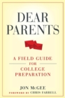 Image for Dear parents: a field guide for college preparation