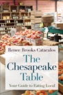 Image for The Chesapeake table: your guide to eating local