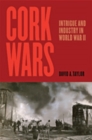 Image for Cork Wars : Intrigue and Industry in World War II
