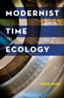Image for Modernist Time Ecology: Timescapes of Modernist Fiction