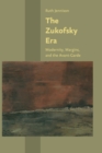 Image for The Zukofsky Era : Modernity, Margins, and the Avant-Garde
