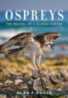 Image for Ospreys: the revival of a global raptor