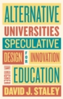 Image for Alternative universities: speculative design for innovation in higher education