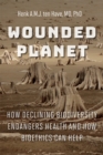 Image for Wounded Planet: Health, Biodiversity, and Bioethics