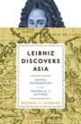 Image for Leibniz Discovers Asia : Social Networking in the Republic of Letters