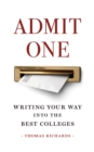 Image for Admit One: Writing Your Way Into the Best Colleges