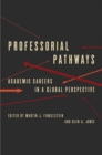Image for Professorial Pathways: Higher Education Systems and Academic Careers in Comparative Perspective
