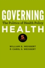 Image for Governing health: the politics of health policy