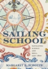 Image for Sailing School: Navigating Science and Skill, 1550-1800