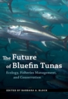 Image for The Future of Bluefin Tunas: Ecology, Fisheries Management, and Conservation