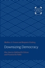 Image for Downsizing democracy  : how America sidelined its citizens and privatized its public
