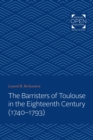 Image for The barristers of Toulouse in the eighteenth century (1740-1793)