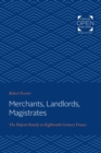 Image for Merchants, landlords, magistrates: the Depont family in eighteenth-century France
