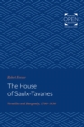Image for The House of Saulx-Tavanes: Versailles and Burgundy, 1700-1830