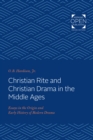 Image for Christian Rite and Christian Drama in the Middle Ages: Essays in the Origin and Early History of Modern Drama