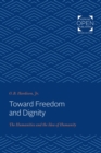 Image for Toward freedom and dignity: the humanities and the idea of humanity