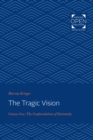 Image for The Tragic Vision Volume 1: The Confrontation of Extremity