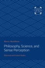 Image for Philosophy, Science, and Sense Perception: Historical and Critical Studies