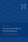 Image for Provincial families of the Renaissance: private and public life in the Veneto