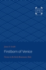 Image for Firstborn of Venice: Vicenza in the early Renaissance state