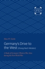 Image for Germany&#39;s Drive to the West (Drang Nach Westen): A Study of Germany&#39;s Western War Aims during the First World War