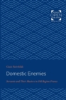 Image for Domestic Enemies : Servants and Their Masters in Old Regime France