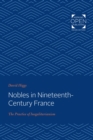 Image for Nobles in nineteenth-century France: the practice of inegalitarianism