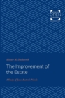 Image for The Improvement of the Estate : A Study of Jane Austen&#39;s Novels