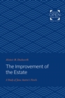 Image for The improvement of the estate: a study of Jane Austen&#39;s novels