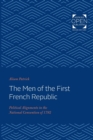 Image for The Men of the First French Republic : Political Alignments in the National Convention of 1792