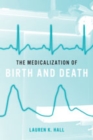 Image for The Medicalization of Birth and Death