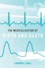 Image for The medicalization of birth and death