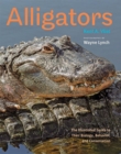 Image for Alligators : The Illustrated Guide to Their Biology, Behavior, and Conservation