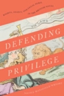 Image for Defending Privilege : Rights, Status, and Legal Peril in the British Novel