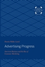 Image for Advertising progress  : American business and the rise of consumer marketing