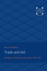 Image for Trade and Aid: Eisenhower&#39;s Foreign Economic Policy, 1953-1961