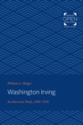 Image for Washington Irving: An American Study, 1802-1832