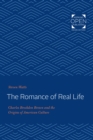 Image for The romance of real life: Charles Brockden Brown and the origins of American culture