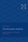 Image for The romantic sublime: studies in the structure and psychology of transcendence