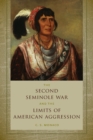 Image for The Second Seminole War and the Limits of American Aggression