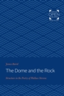 Image for The Dome and the Rock: Structure in the Poetry of Wallace Stevens