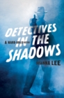 Image for Detectives in the shadows  : a hard-boiled history
